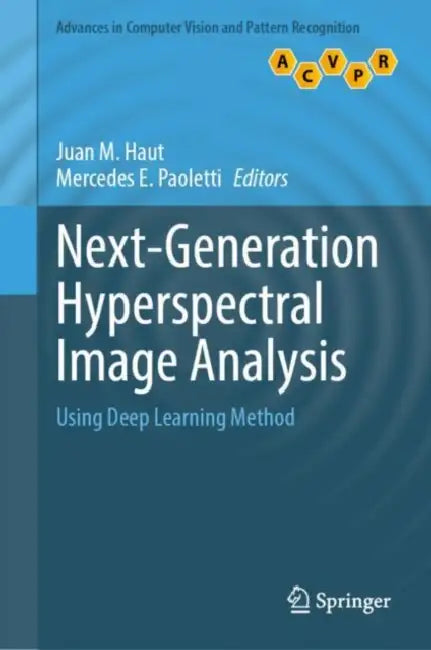 Next-Generation Hyperspectral Image Analysis: Using Deep Learning Method by Juan M. Haut