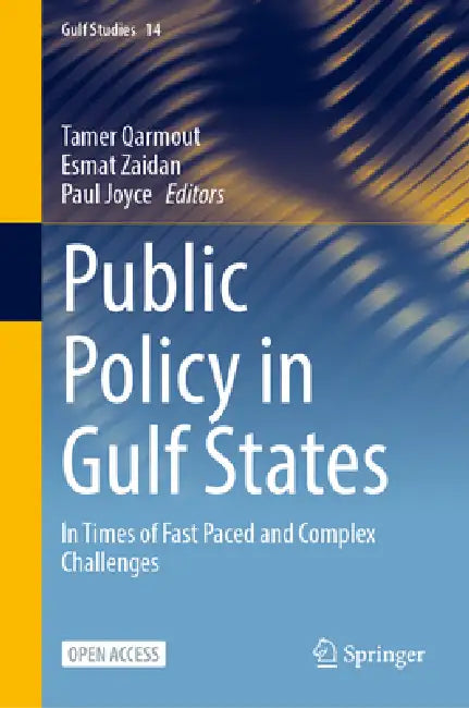 Public Policy in Gulf States: In Times of Fast Paced and Complex Challenges by Tamer Qarmout, Esmat Zaidan, Paul Joyce