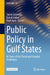 Public Policy in Gulf States: In Times of Fast Paced and Complex Challenges by Tamer Qarmout, Esmat Zaidan, Paul Joyce