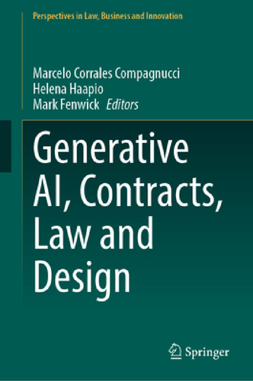 Generative Ai, Contracts, Law and Design by Marcelo Corrales Compagnucci, Helena Haapio, Mark Fenwick
