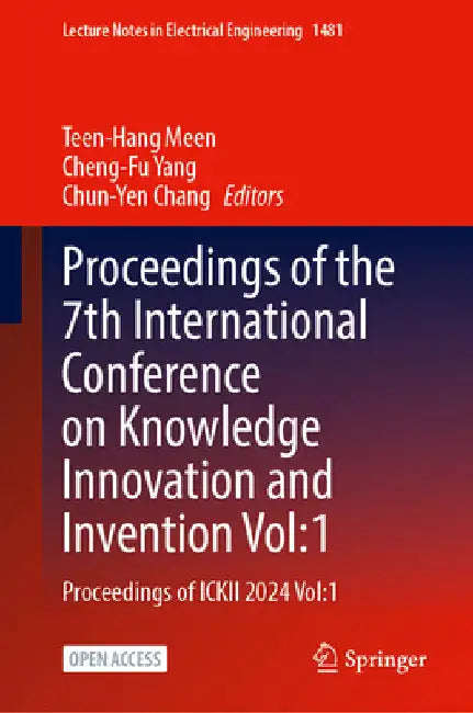 Proceedings of the 7th International Conference on Knowledge Innovation and Invention, Volume 1: Proceedings of Ickii 2024, Volume 1 by Teen-Hang Meen