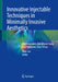 Innovative Injectable Techniques in Minimally Invasive Aesthetics: Biostimulators, Botulinum Toxin, and Hyaluronic Acid Fillers by Won Lee