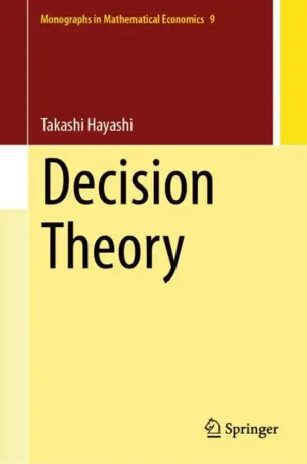 Decision Theory by Takashi Hayashi