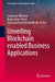 Unveiling Blockchain Enabled Business Applications by Saravanan Krishnan, Raghvendra Kumar, Swamynathan Ramakrishnan