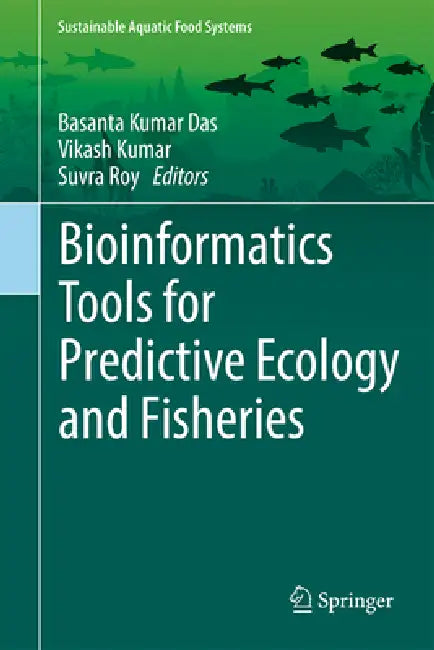 Bioinformatics Tools for Predictive Ecology and Fisheries by Basanta Kumar Das, Vikash Kumar, Suvra Roy
