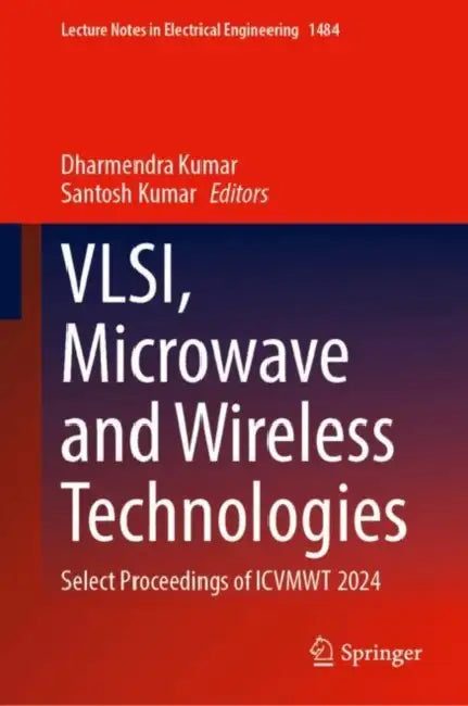 VLSI, Microwave and Wireless Technologies by Dharmendra Kumar