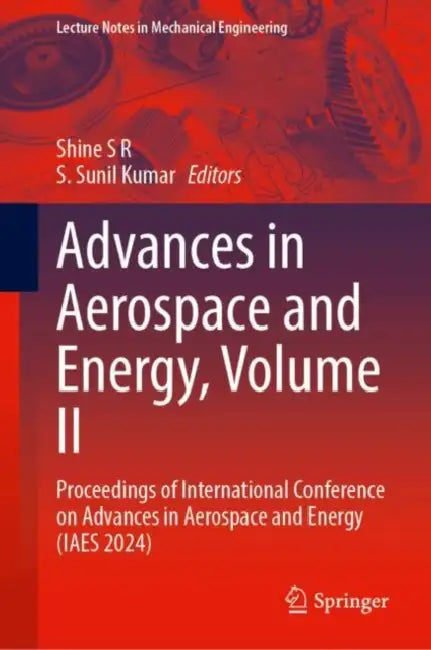 Advances in Aerospace and Energy: Proceedings of International Conference on Advances in Aerospace and Energy (Iaes 2024) by S. R. Shine