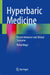 Hyperbaric Medicine: Recent Advances and Clinical Scenarios by Vishal Mago