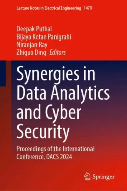 Synergies in Data Analytics and Cyber Security: Proceedings of the International Conference, Dacs 2024 by Deepak Puthal