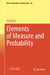 Elements of Measure and Probability by Arup Bose