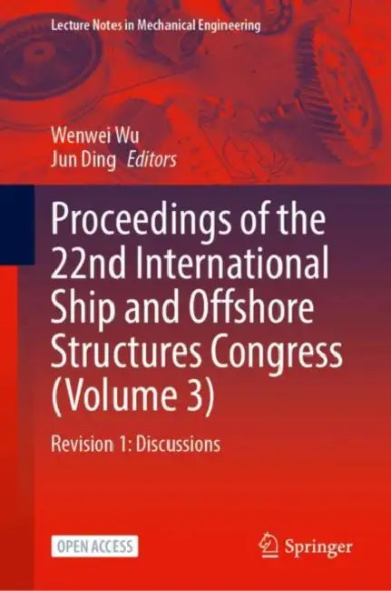 Proceedings of the 22nd International Ship and Offshore Structures Congress (Volume 3): Revision 1: Discussions by Wenwei Wu, Jun Ding