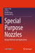 Special Purpose Nozzles: Design Methods and Applications by Jingwei Shi, Li Zhou, Xiaobo Zhang