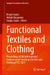 Functional Textiles and Clothing: Proceedings of 4th International Conference on Functional Textiles and Clothing (Ftc) 2025 by Deepti Gupta, Abhijit Majumdar, Sanjay Gupta