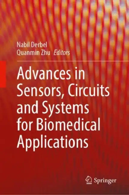 Advances in Sensors, Circuits and Systems for Biomedical Applications by Nabil Derbel