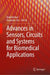 Advances in Sensors, Circuits and Systems for Biomedical Applications by Nabil Derbel
