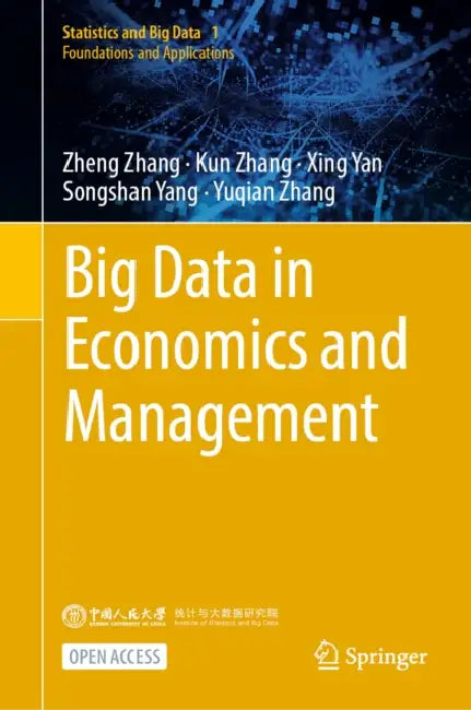 Big Data in Economics and Management by Zheng Zhang, Kun Zhang, Xing Yan