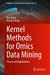 Kernel Methods for Omics Data Mining: Theory and Applications by Hao Jiang, Wai-Ki Ching