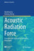 Acoustic Radiation Force: Principles and Application in Medical Ultrasound by Xiaozhou Liu
