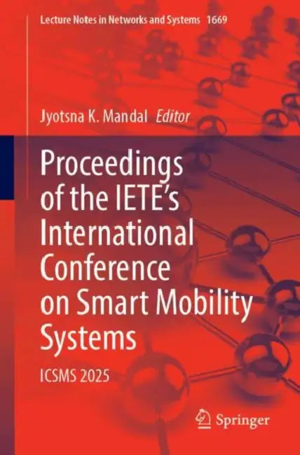 Proceedings of the Iete's International Conference on Smart Mobility Systems: Icsms 2025 by Jyotsna Kumar Mandal
