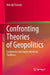 Confronting Theories of Geopolitics: Continental and Anglo-American Traditions by Hideaki Shinoda