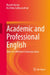 Academic and Professional English: Skills for Effective Communication by Rajesh Kumar, Karthika Sathyanathan