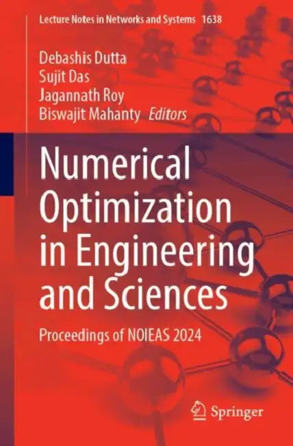 Numerical Optimization in Engineering and Sciences: Proceedings of NOIEAS 2024 by Debashis Dutta