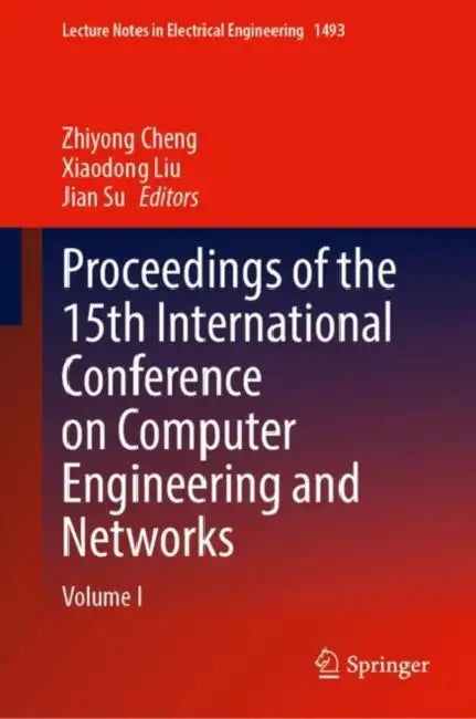 Proceedings of the 15th International Conference on Computer Engineering and Networks by Zhiyong Cheng
