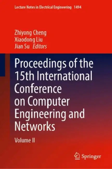 Proceedings of the 15th International Conference on Computer Engineering and Networks by Zhiyong Cheng