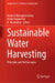 Sustainable Water Harvesting: Principles and Technologies by Ramesh Narayanaswamy, Malay Kumar Das, K. Muralidhar
