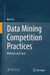 Data Mining Competition Practices: Methods and Cases by Kele Xu