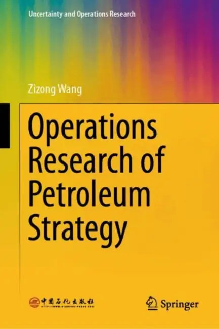 Operational Research of Petroleum Strategy by Zizong Wang, Hui Liu, Hengxia Xia