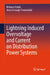 Lightning Induced Overvoltage and Current on Distribution Power Systems by Behrooz Vahidi, Amin Foroughi Nematolahi