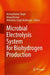 Microbial Electrolysis System for Biohydrogen Production by Abhilasha Singh Mathuriya