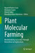 Plant Molecular Farming: Revolutionizing Agriculture Through Innovation and Applications by Rajarshi Kumar Gaur, Ramwant Gupta, Dinesh Yadav