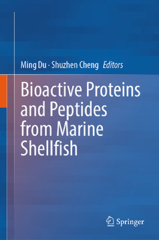 Bioactive Proteins and Peptides from Marine Shellfish by Ming Du, Shuzhen Cheng