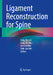 Ligament Reconstruction for Spine by Sang-Ho Lee, Sang-Ha Shin, Junseok Bae