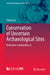 Conservation of Uncertain Archaeological Sites: Prehistoric Scottish Brochs by Chang Liu
