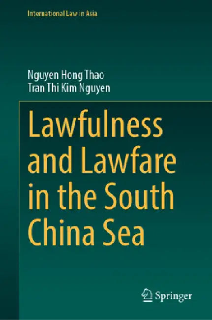 Lawfulness and Lawfare in the South China Sea by Hong Thao Nguyen, Thi Kim Nguyen Tran