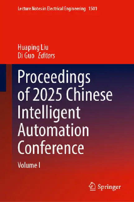 Proceedings of 2025 Chinese Intelligent Automation Conference: Volume I by Huaping Liu
