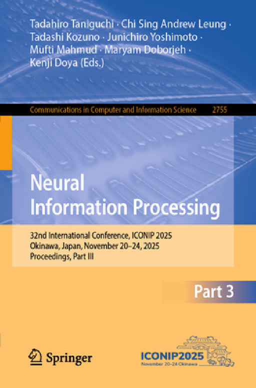 Neural Information Processing: 32nd International Conference, Iconip 2025, Okinawa, Japan, November 20-24, 2025, Proceedings, Part III by Tadahiro Taniguchi, Chi Sing Andrew Leung, Tadashi Kozuno