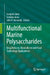 Multifunctional Marine Polysaccharides: Drug Delivery, Biomedicine and Food Technology Applications by Sougata Jana, Subrata Jana, John F. Kennedy