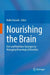 Nourishing the Brain: Diet and Nutrition Strategies in Managing Neurological Disorders by Nidhi Puranik