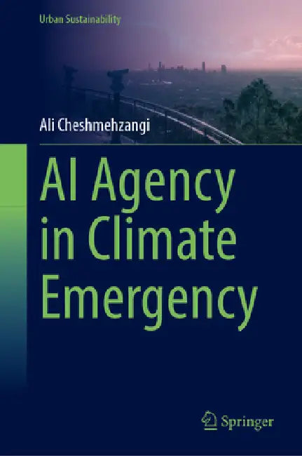 AI Agency in Climate Emergency by Ali Cheshmehzangi
