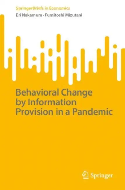 Behavioral Change by Information Provision in a Pandemic by Eri Nakamura
