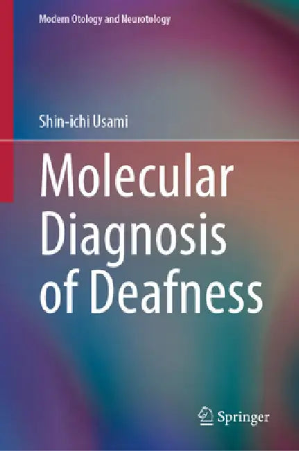 Molecular Diagnosis of Deafness by Shin-Ichi Usami