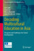 Decoding Multicultural Education in Asia: Prospects and Challenges for School Development by Jan Gube, Fang Gao, Miron Bhowmik