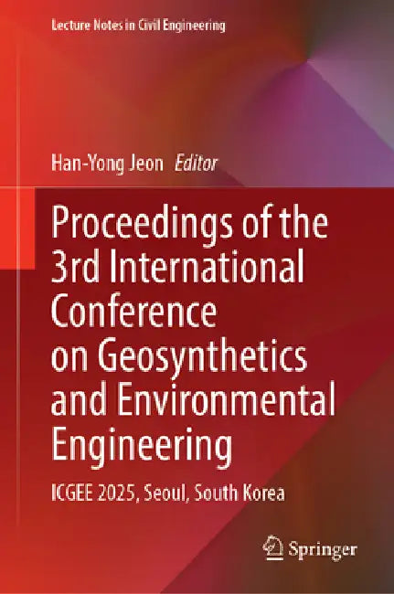 Proceedings of the 3rd International Conference on Geosynthetics and Environmental Engineering: Icgee 2025, Seoul, South Korea by Han-Yong Jeon