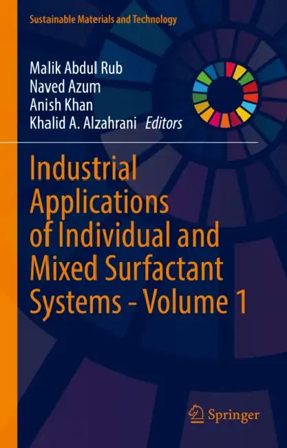 Industrial Applications of Individual and Mixed Surfactant Systems by Anish Khan