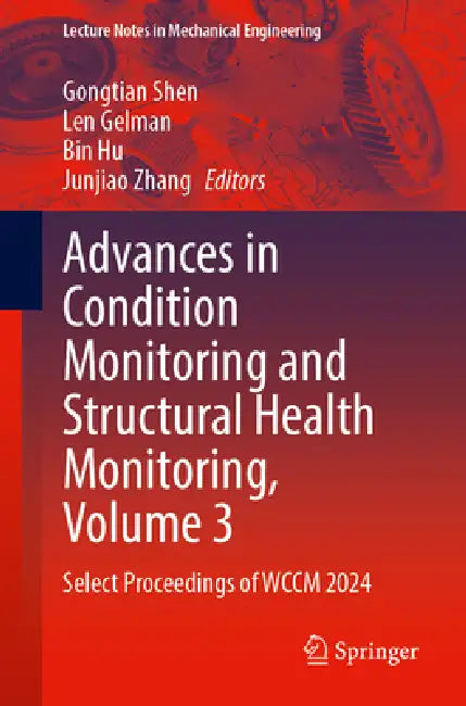 Advances In Condition Monitoring And Structural Health Monitoring by Gongtian Shen