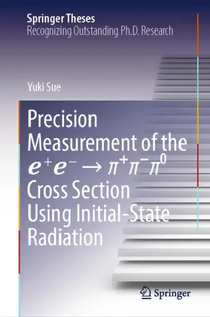 Precision Measurement of the E⁺e⁻→π⁺π⁻π⁰ Cross Section Using Initial-State Radiation by Yuki Sue, Toru Iijima